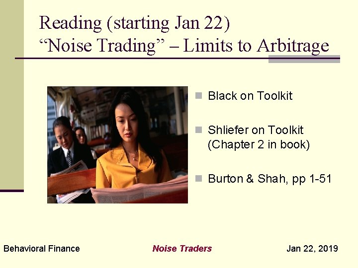 Reading (starting Jan 22) “Noise Trading” – Limits to Arbitrage n Black on Toolkit