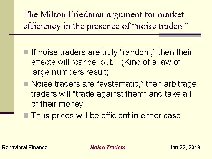 The Milton Friedman argument for market efficiency in the presence of “noise traders” n