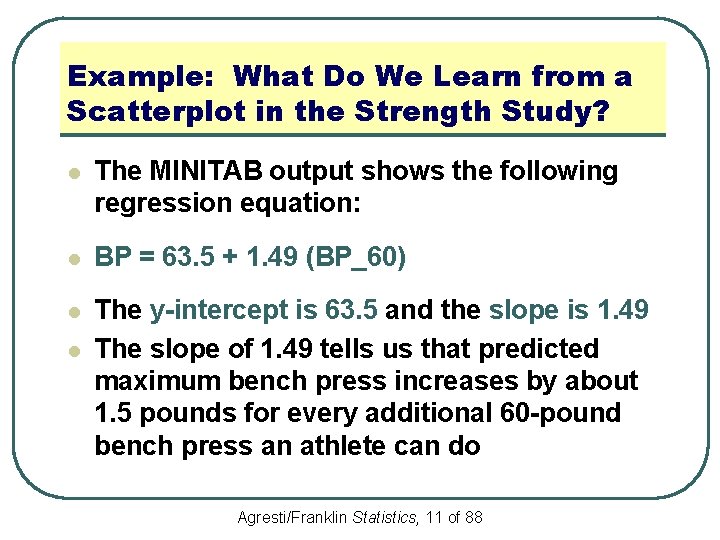 Example: What Do We Learn from a Scatterplot in the Strength Study? l The