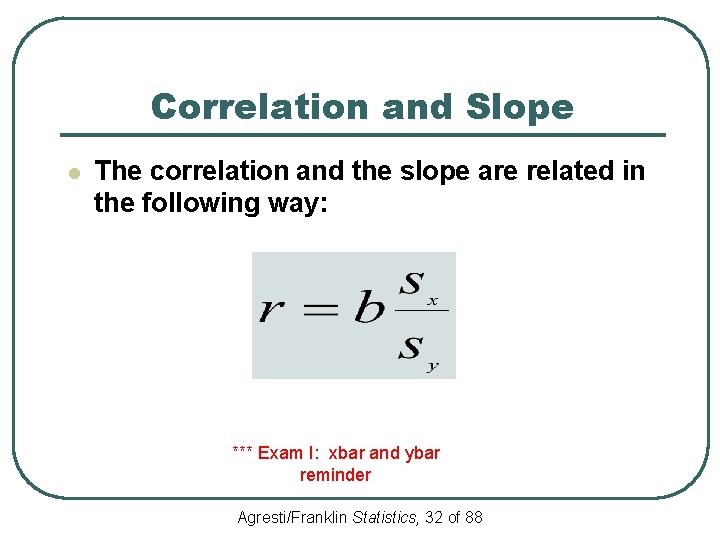 Correlation and Slope l The correlation and the slope are related in the following