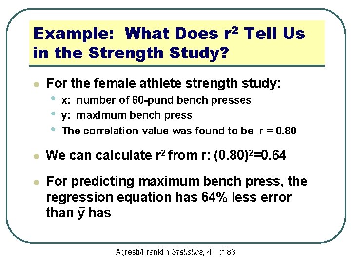 Example: What Does r 2 Tell Us in the Strength Study? l For the