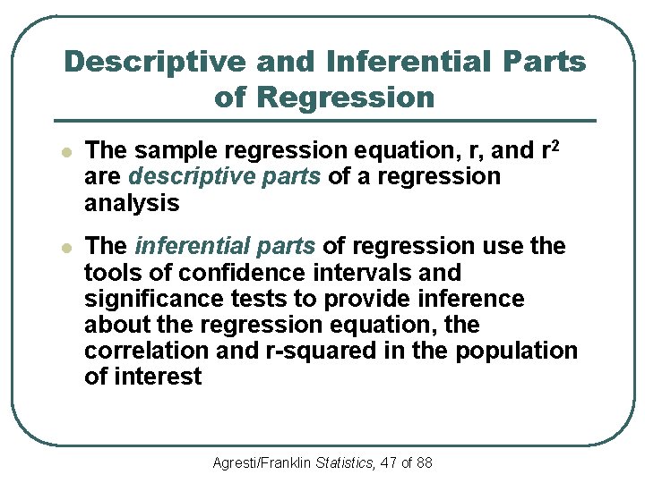 Descriptive and Inferential Parts of Regression l The sample regression equation, r, and r