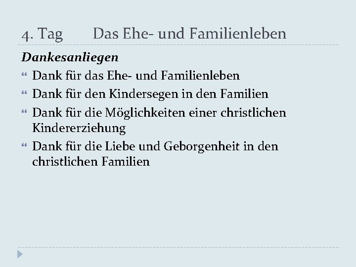 4. Tag Das Ehe- und Familienleben Dankesanliegen Dank für das Ehe- und Familienleben Dank