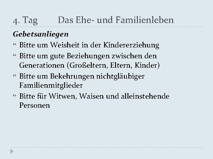 4. Tag Das Ehe- und Familienleben Gebetsanliegen Bitte um Weisheit in der Kindererziehung Bitte