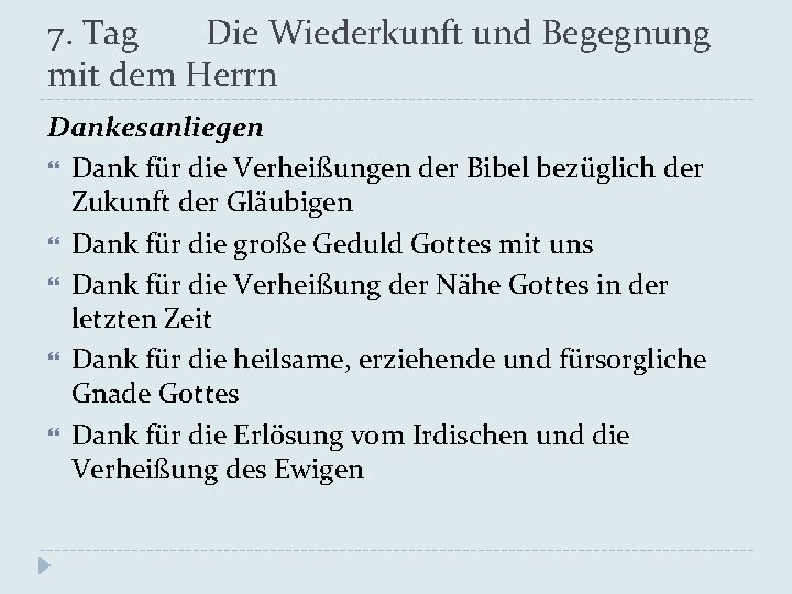 7. Tag Die Wiederkunft und Begegnung mit dem Herrn Dankesanliegen Dank für die Verheißungen