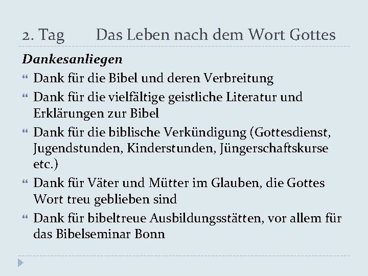 2. Tag Das Leben nach dem Wort Gottes Dankesanliegen Dank für die Bibel und