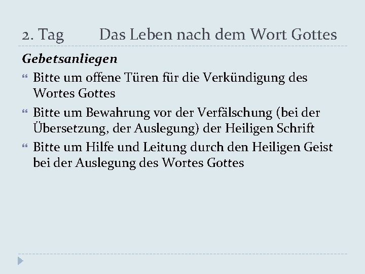 2. Tag Das Leben nach dem Wort Gottes Gebetsanliegen Bitte um offene Türen für