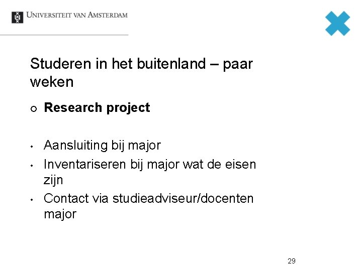 Studeren in het buitenland – paar weken ¢ • • • Research project Aansluiting