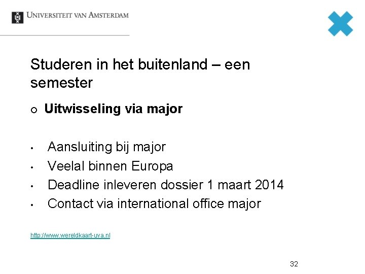 Studeren in het buitenland – een semester ¢ • • Uitwisseling via major Aansluiting