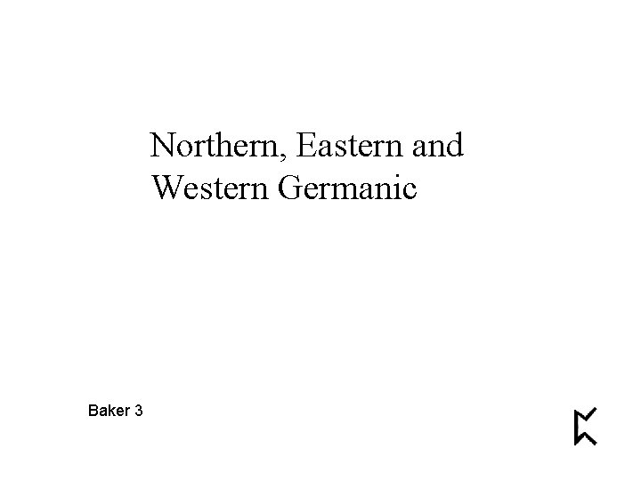 Northern, Eastern and Western Germanic Baker 3 