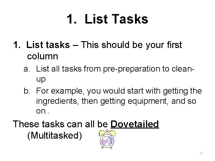 1. List Tasks 1. List tasks – This should be your first column a.