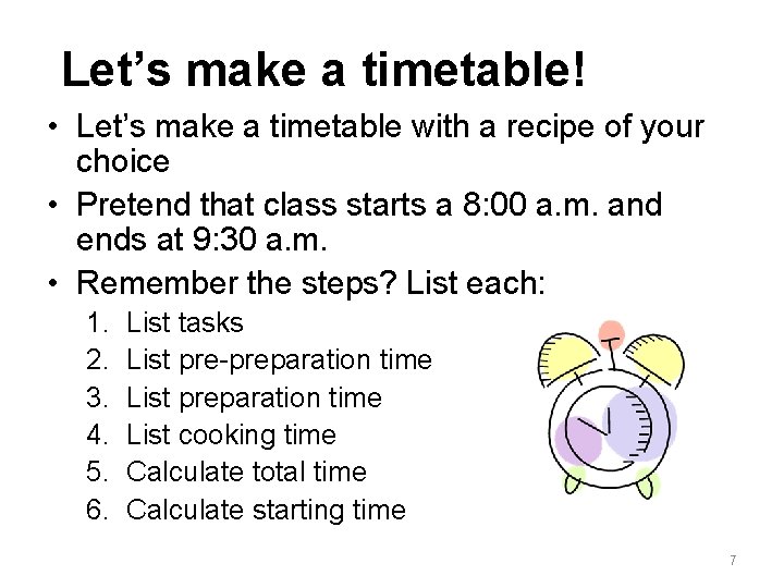 Let’s make a timetable! • Let’s make a timetable with a recipe of your