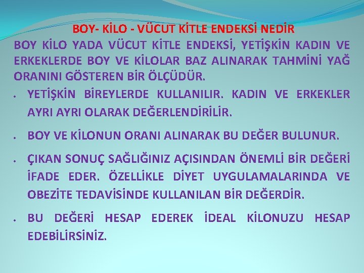 BOY- KİLO - VÜCUT KİTLE ENDEKSİ NEDİR BOY KİLO YADA VÜCUT KİTLE ENDEKSİ, YETİŞKİN