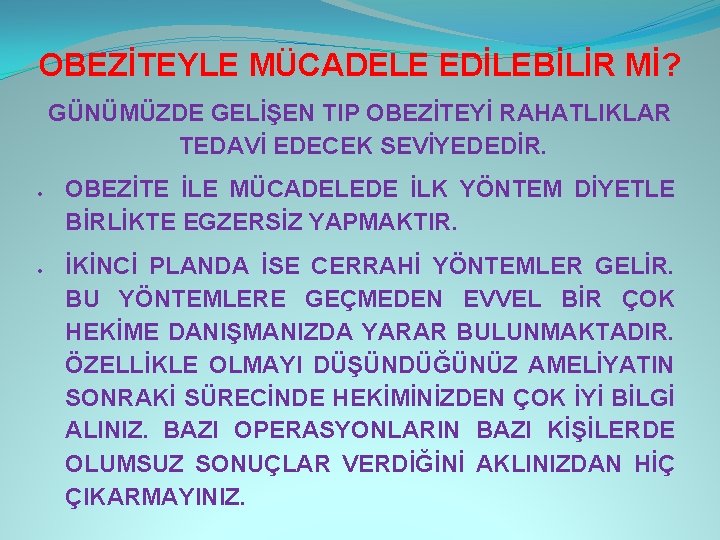 OBEZİTEYLE MÜCADELE EDİLEBİLİR Mİ? GÜNÜMÜZDE GELİŞEN TIP OBEZİTEYİ RAHATLIKLAR TEDAVİ EDECEK SEVİYEDEDİR. OBEZİTE İLE