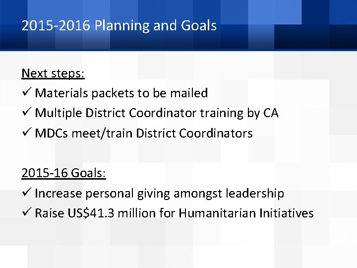 2015 -2016 Planning and Goals Next steps: ü Materials packets to be mailed ü