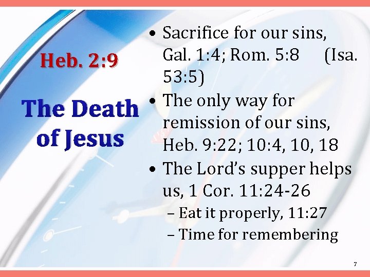 Heb. 2: 9 The Death of Jesus • Sacrifice for our sins, Gal. 1: