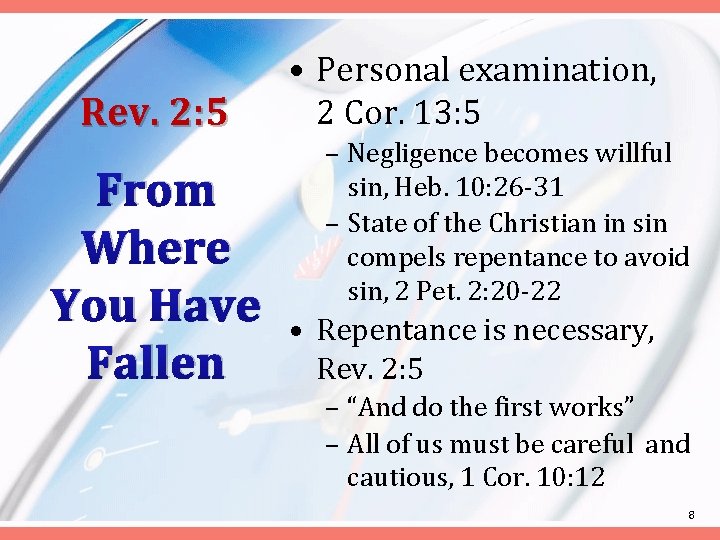 Rev. 2: 5 • Personal examination, 2 Cor. 13: 5 From Where You Have