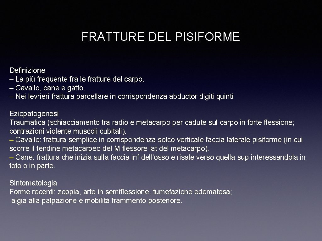 FRATTURE DEL PISIFORME Definizione – La più frequente fra le fratture del carpo. –