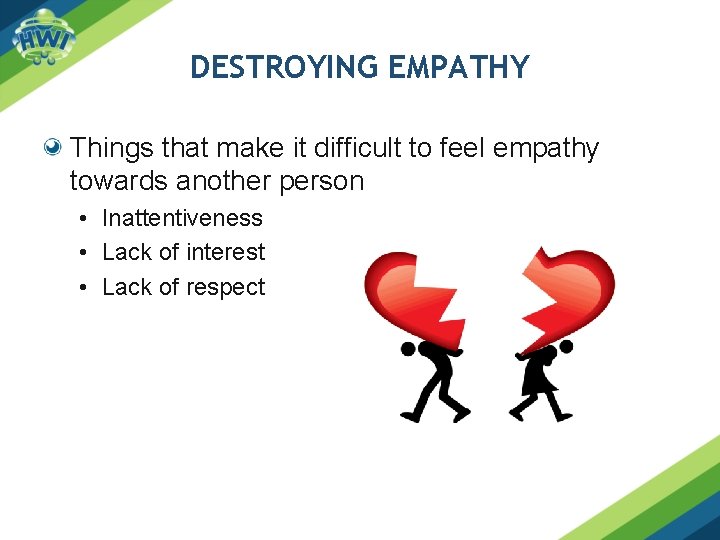 DESTROYING EMPATHY Things that make it difficult to feel empathy towards another person •