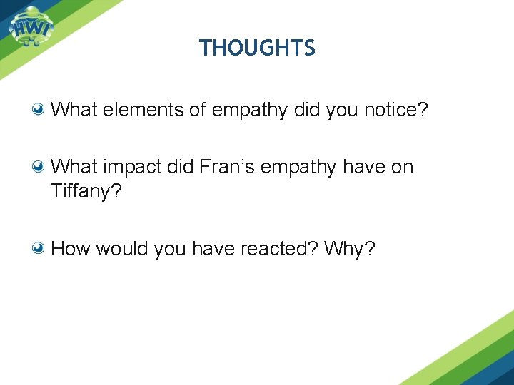 THOUGHTS What elements of empathy did you notice? What impact did Fran’s empathy have