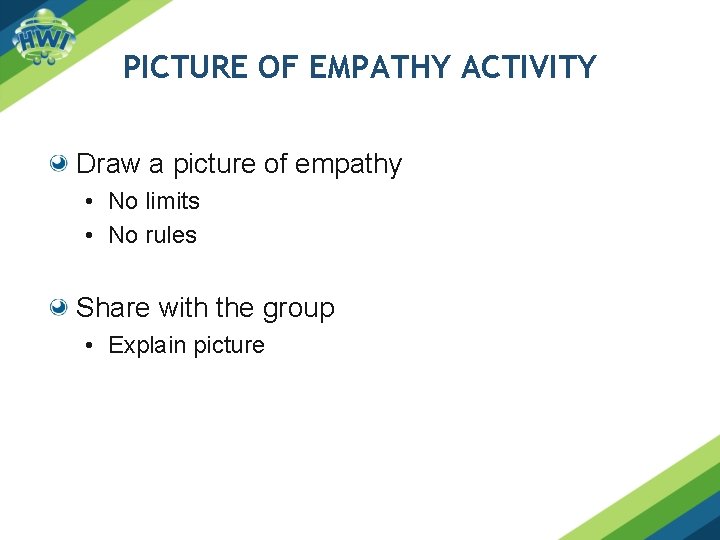 PICTURE OF EMPATHY ACTIVITY Draw a picture of empathy • No limits • No