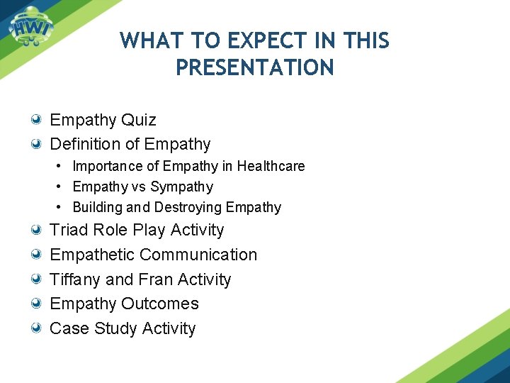 WHAT TO EXPECT IN THIS PRESENTATION Empathy Quiz Definition of Empathy • Importance of