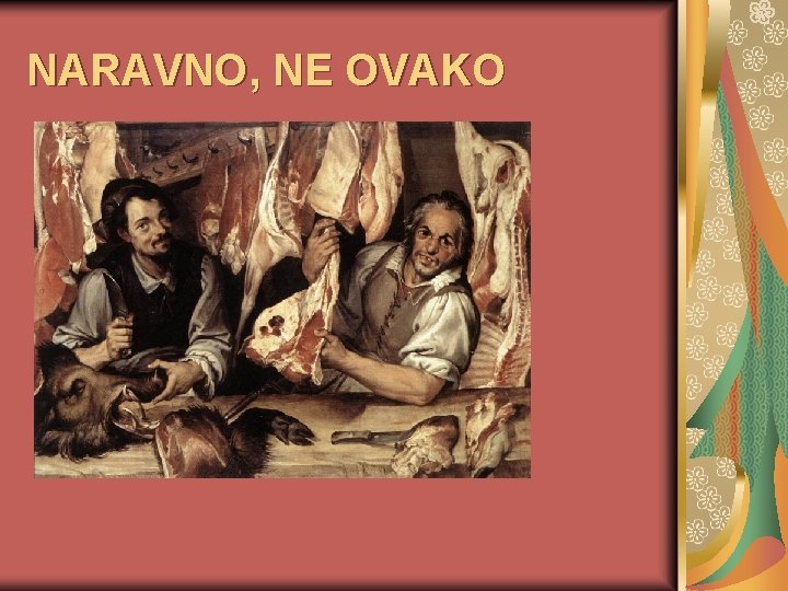 NARAVNO, NE OVAKO 