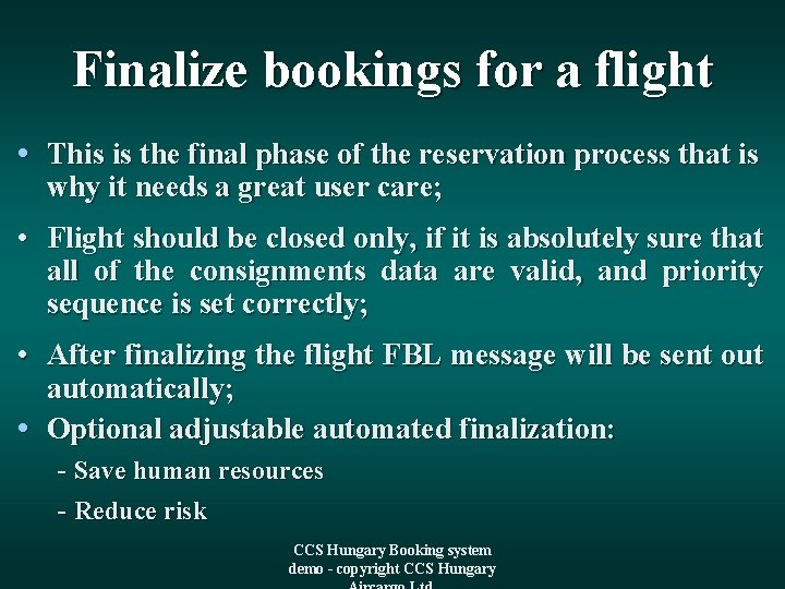 Finalize bookings for a flight • This is the final phase of the reservation