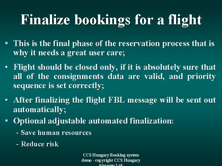 Finalize bookings for a flight • This is the final phase of the reservation