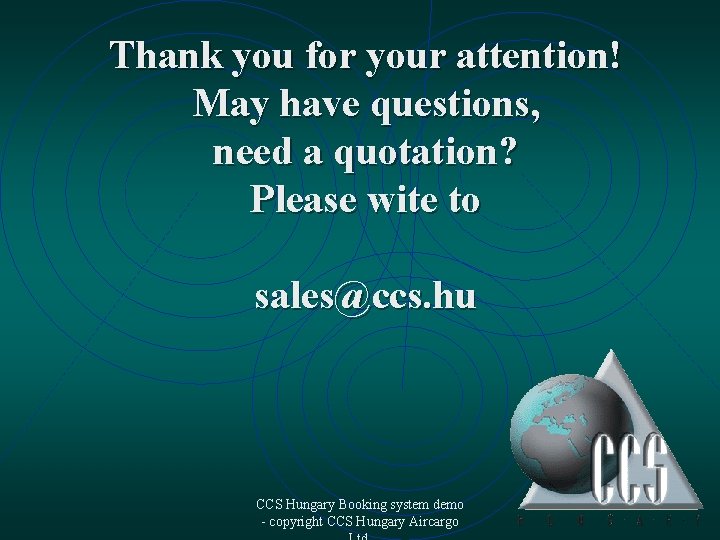 Thank you for your attention! May have questions, need a quotation? Please wite to