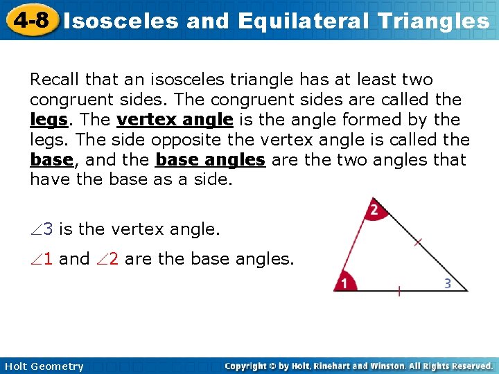 4 -8 Isosceles and Equilateral Triangles Recall that an isosceles triangle has at least