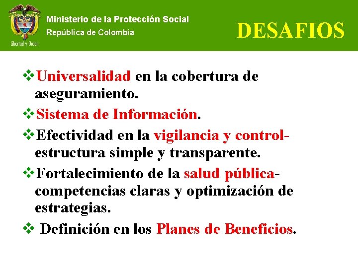 Ministerio de la Protección Social República de Colombia DESAFIOS v. Universalidad en la cobertura