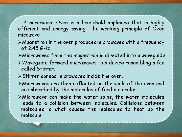 A microwave Oven is a household appliance that is highly efficient and energy saving.