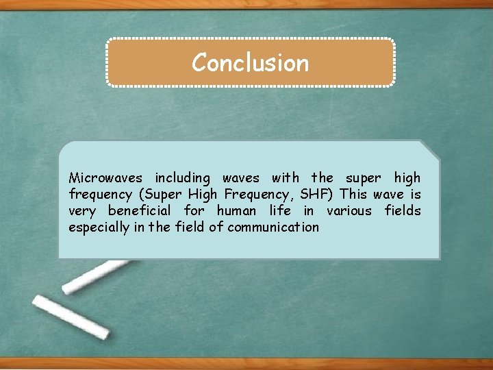 Conclusion Microwaves including waves with the super high frequency (Super High Frequency, SHF) This