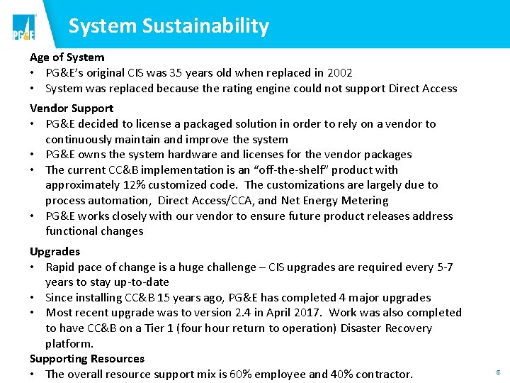 System Sustainability Age of System • PG&E’s original CIS was 35 years old when