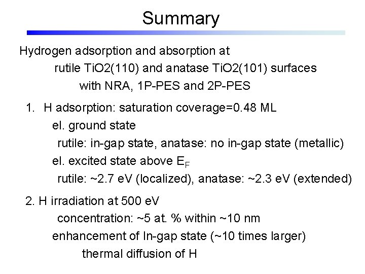 Summary Hydrogen adsorption and absorption at rutile Ti. O 2(110) and anatase Ti. O