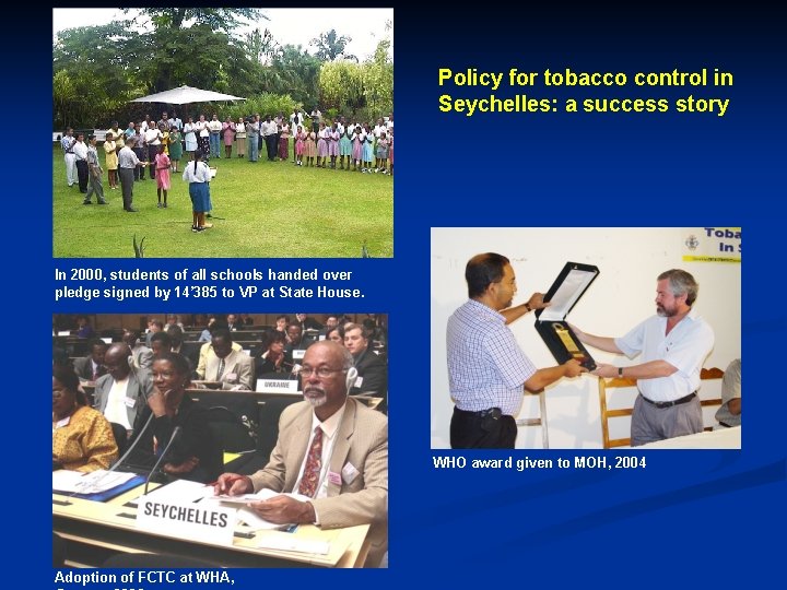 Policy for tobacco control in Seychelles: a success story In 2000, students of all