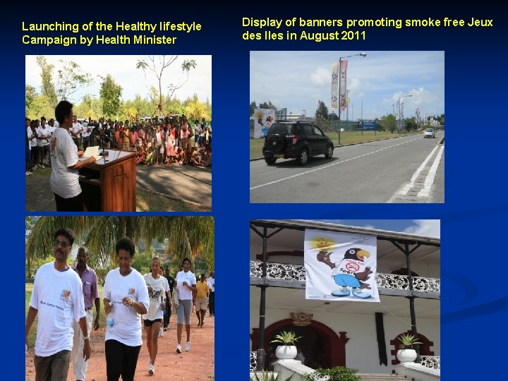 Launching of the Healthy lifestyle Campaign by Health Minister Display of banners promoting smoke