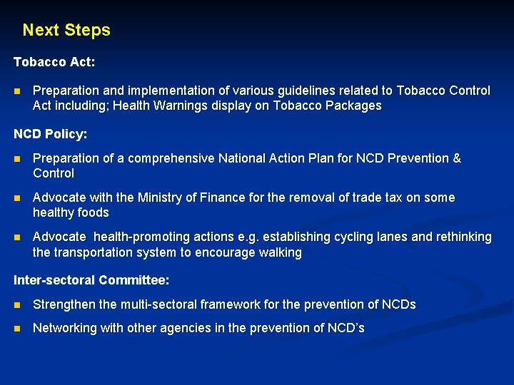 Next Steps Tobacco Act: n Preparation and implementation of various guidelines related to Tobacco
