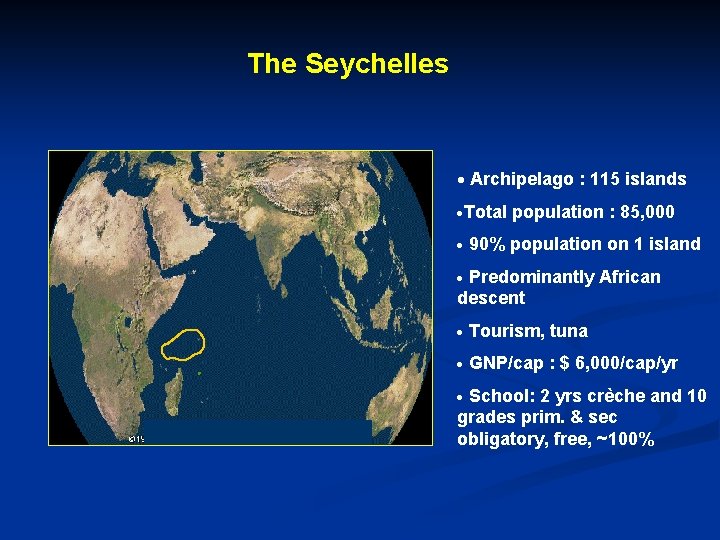 The Seychelles · Archipelago : 115 islands ·Total · population : 85, 000 90%