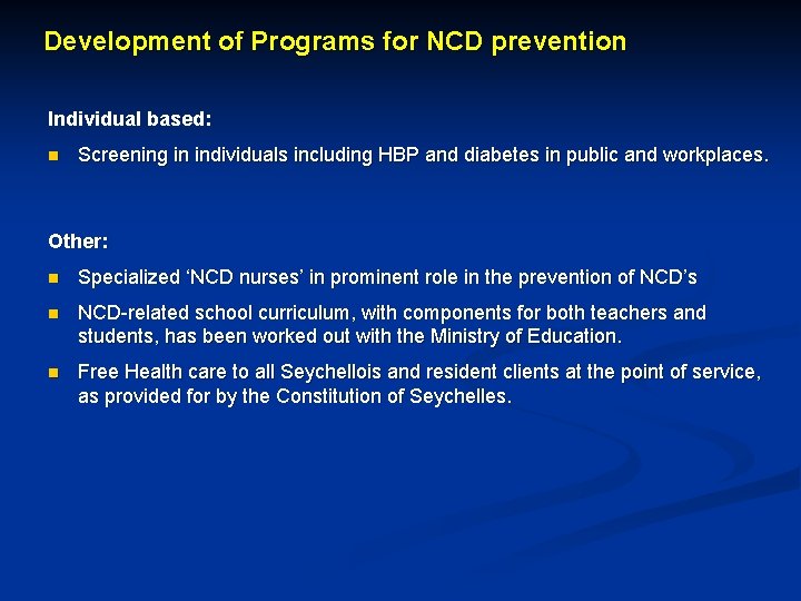 Development of Programs for NCD prevention Individual based: n Screening in individuals including HBP