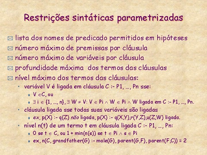 Restrições sintáticas parametrizadas lista dos nomes de predicado permitidos em hipóteses * número máximo