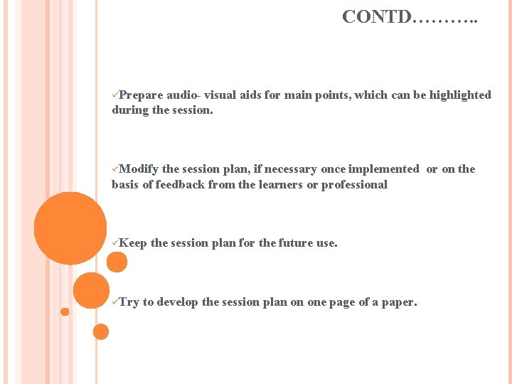 CONTD………. . üPrepare audio- visual aids for main points, which can be highlighted during