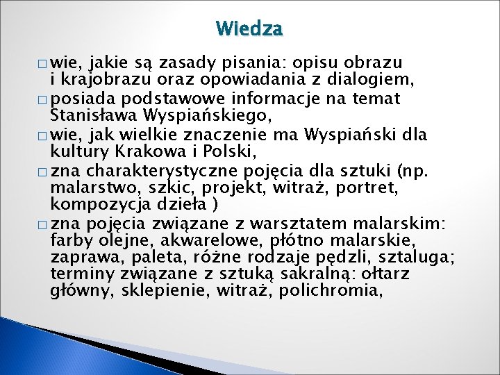 Wiedza � wie, jakie są zasady pisania: opisu obrazu i krajobrazu oraz opowiadania z