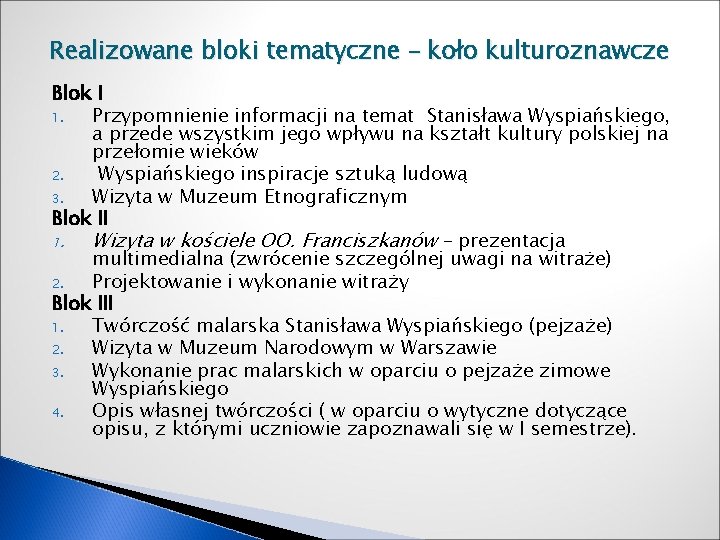 Realizowane bloki tematyczne – koło kulturoznawcze Blok I 1. Przypomnienie informacji na temat Stanisława