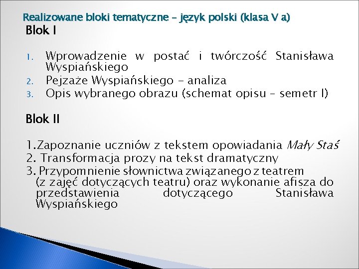 Realizowane bloki tematyczne – język polski (klasa V a) Blok I 1. 2. 3.