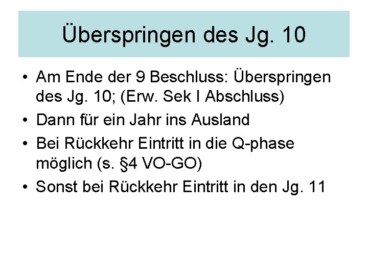 Überspringen des Jg. 10 • Am Ende der 9 Beschluss: Überspringen des Jg. 10;