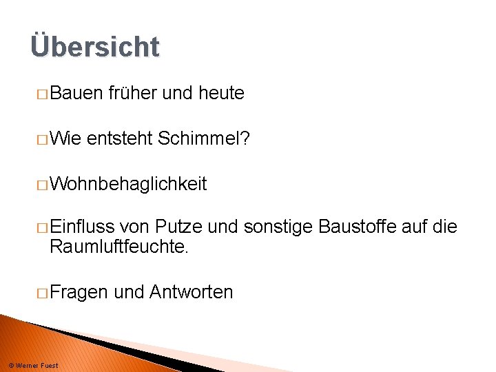 Übersicht � Bauen � Wie früher und heute entsteht Schimmel? � Wohnbehaglichkeit � Einfluss