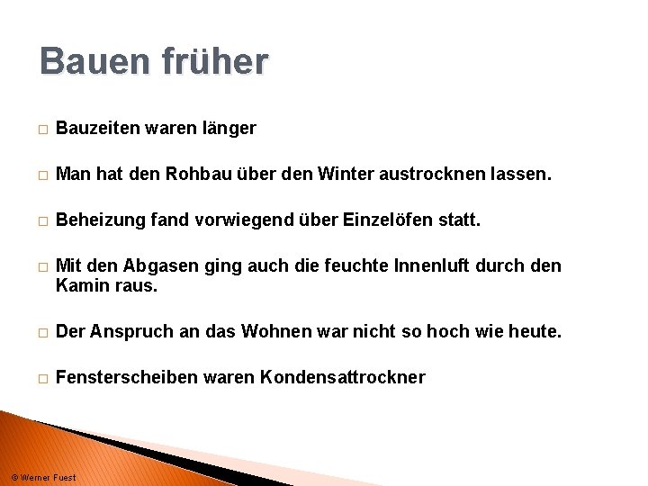 Bauen früher � Bauzeiten waren länger � Man hat den Rohbau über den Winter