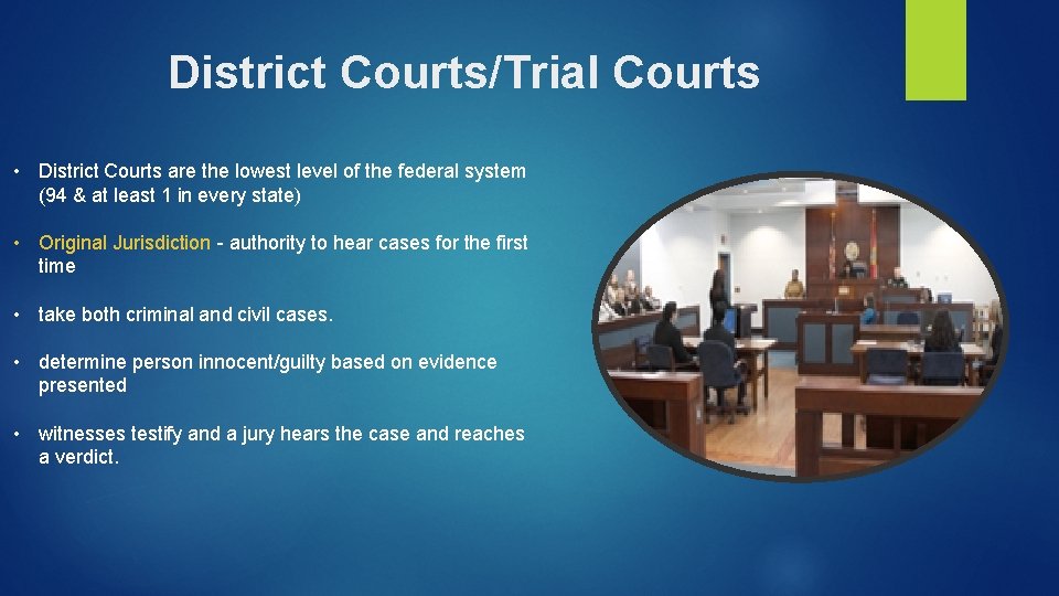 District Courts/Trial Courts • District Courts are the lowest level of the federal system